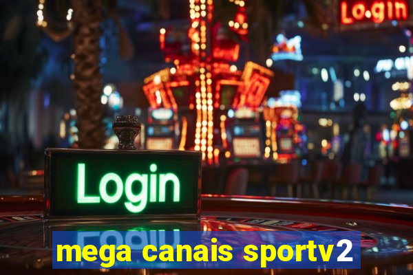 mega canais sportv2